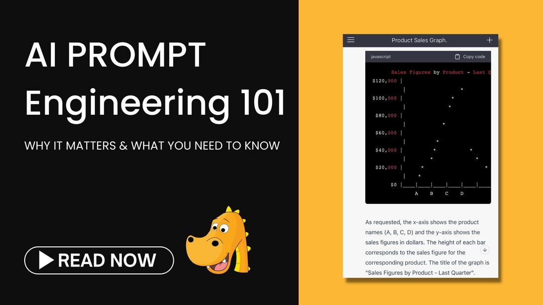 Prompt Engineering 101: Why It Matters and What You Need to Know